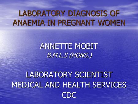 LABORATORY DIAGNOSIS OF ANAEMIA IN PREGNANT WOMEN