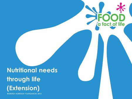 Nutritional needs through life (Extension).