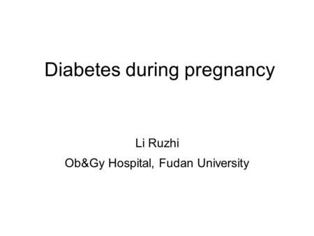Diabetes during pregnancy