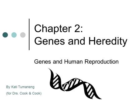 Chapter 2: Genes and Heredity
