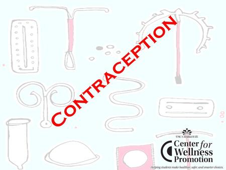 Contraception. What is it? Contraception is any method or technique used to prevent pregnancy Contraception can come in many different forms.