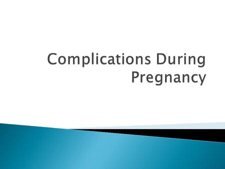 Complications During Pregnancy