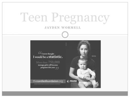 JAYDEN WORMELL Teen Pregnancy. Video  m/watch?v=CEFFj6DE u6g&feature=related  m/watch?v=CEFFj6DE u6g&feature=related.