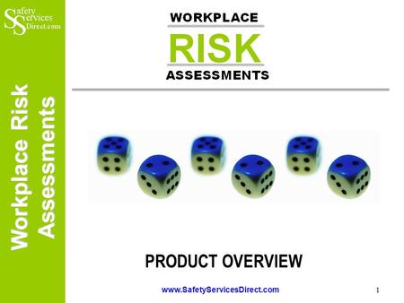 Workplace Risk Assessments www.SafetyServicesDirect.com 1 PRODUCT OVERVIEW.
