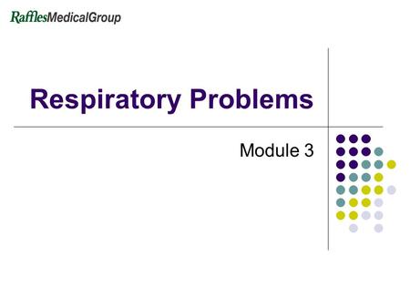Respiratory Problems Module 3. 2 Function of the respiratory system It allows the exchange of gases (oxygen and carbon dioxide) in the lungs and in the.