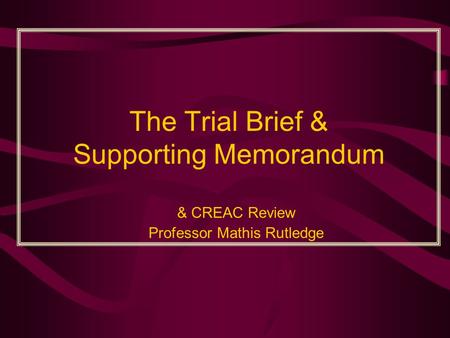 The Trial Brief & Supporting Memorandum