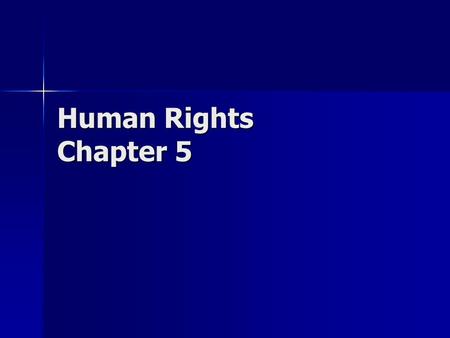 Human Rights Chapter 5. Human Rights Human rights include the right to receive equal treatment to be free from prohibited discrimination and harassment,