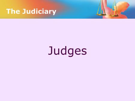 The Judiciary Judges.