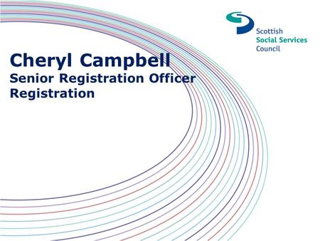 Cheryl Campbell Senior Registration Officer Registration