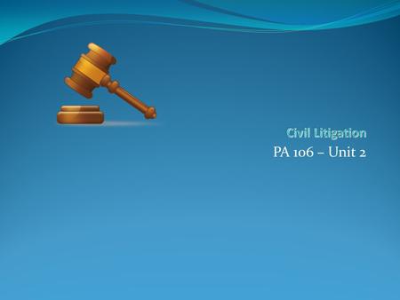 PA 106 – Unit 2. 2 State and Federal Courts 3 Trial Courts “Courts of record”-court reporters. “Courts of record”-court reporters. Opening and closing.