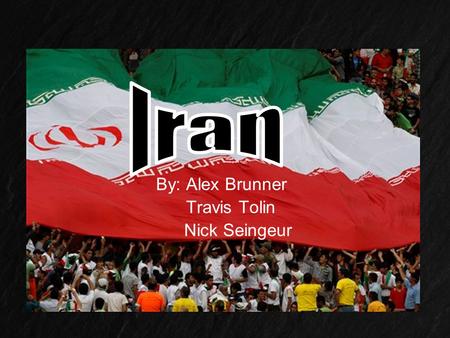 By: Alex Brunner Travis Tolin Nick Seingeur. Iran’s Governing Style Iran’s Government, believe it or not, is actually similar to America’s Iran has a.