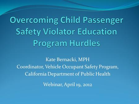 Overcoming Child Passenger Safety Violator Education Program Hurdles