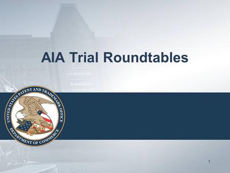 AIA Trial Roundtables 1. Welcome 2 Agenda TimeTopic 1:00 PM Welcome 1:10 PMPresentation Overview of trials, statistics, and lessons learned (30 minutes)