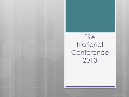TSA National Conference 2013. Itinerary Thursday June 27 th  5:00 am - Drop students off at Greensboro Airport (PTI)  10:34 – Students arrive in Orlando.