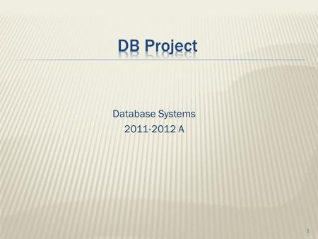 Database Systems 2011-2012 A 1. 2  Project goal: to tackle and resolve real-life DB related development issues  So what do we need to do:  Design.