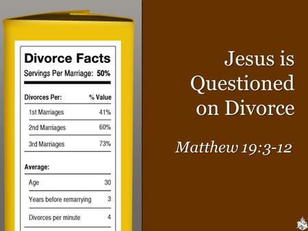 Jesus is Questioned on Divorce Matthew 19:3-12. Testing Jesus Matthew 19:3-12 Focusing the issue: Focusing the issue: – Some brethren say Jesus was teaching.