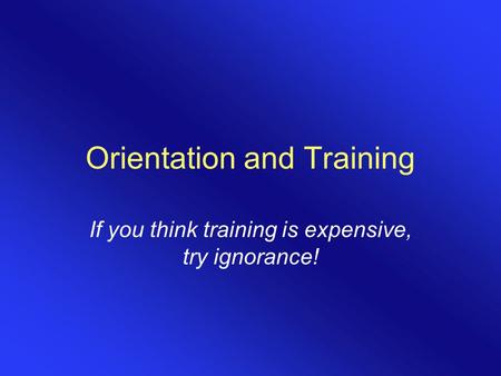 Orientation and Training