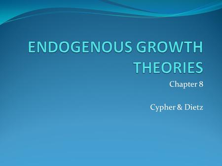 Chapter 8 Cypher & Dietz. Neoclassical Growth Models: the Solow Growth Model Y(t) =A(t)K(t) 1-a L(t) a where 0