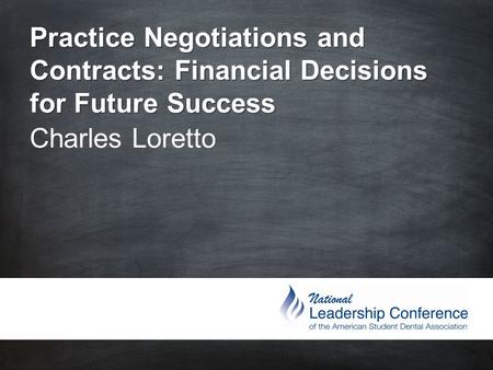 Practice Negotiations and Contracts: Financial Decisions for Future Success Charles Loretto.