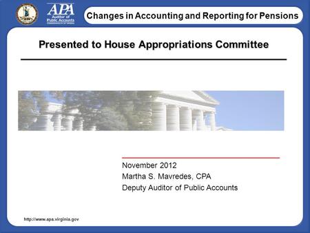 Changes in Accounting and Reporting for Pensions  Presented to House Appropriations Committee _____________________________________.