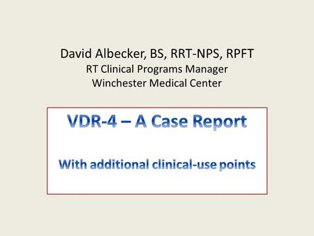 VDR-4 – A Case Report With additional clinical-use points