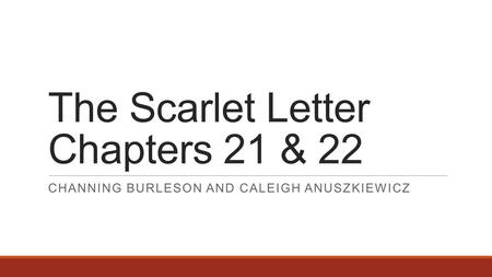 The Scarlet Letter Chapters 21 & 22