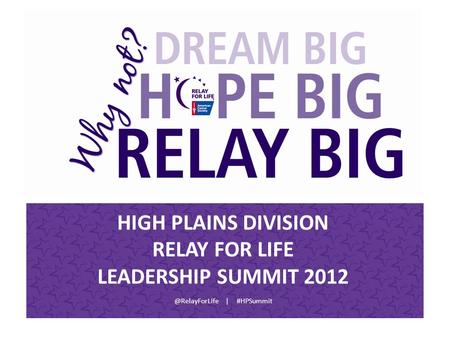 HIGH PLAINS DIVISION RELAY FOR LIFE LEADERSHIP SUMMIT | #HPSummit.