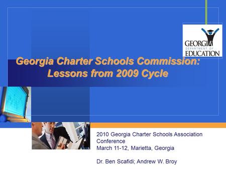 Company LOGO Georgia Charter Schools Commission: Lessons from 2009 Cycle 2010 Georgia Charter Schools Association Conference March 11-12, Marietta, Georgia.