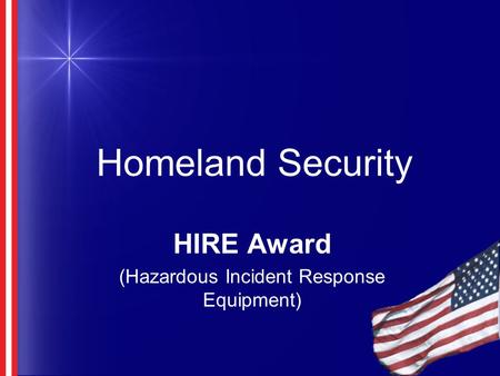 Homeland Security HIRE Award (Hazardous Incident Response Equipment)