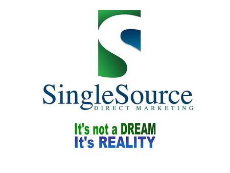 At SingleSource Direct Marketing, our mission is to be the premier source for Direct Marketers of Consumer Products. Our partners are the BEST OF BREED.