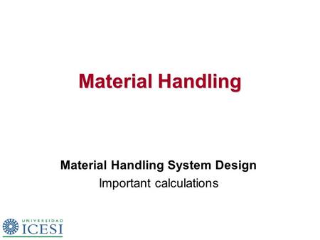 Material Handling Material Handling System Design Important calculations.