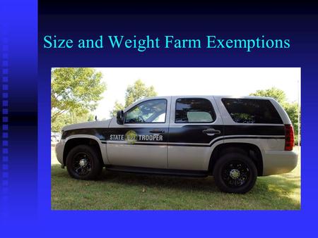 Size and Weight Farm Exemptions. Definitions  G. S. 20-4.01 (11) Farm Tractor – Every motor vehicle designed and used primarily as a farm implement for.