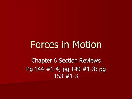 Chapter 6 Section Reviews Pg 144 #1-4; pg 149 #1-3; pg 153 #1-3