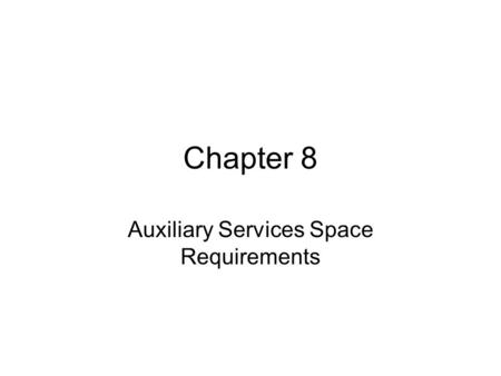 Auxiliary Services Space Requirements