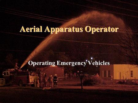 Aerial Apparatus Operator Operating Emergency Vehicles.