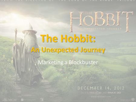 The Hobbit: An Unexpected Journey Marketing a Blockbuster.
