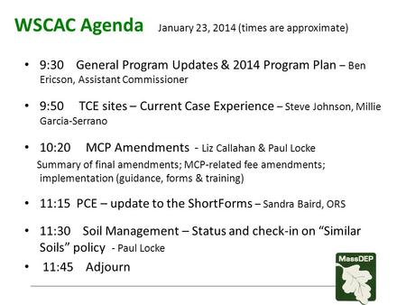 9:30 General Program Updates & 2014 Program Plan – Ben Ericson, Assistant Commissioner 9:50 TCE sites – Current Case Experience – Steve Johnson, Millie.