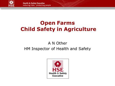 Open Farms Child Safety in Agriculture A N Other HM Inspector of Health and Safety.