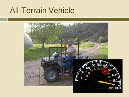 All-Terrain Vehicle. ATV adaptation by ranchers  Herding livestock  Weed Spraying  Mending Fences.
