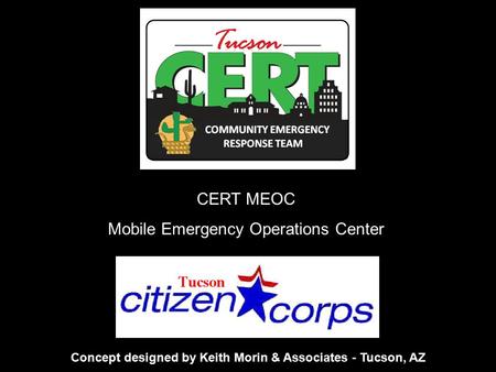 CERT MEOC Mobile Emergency Operations Center Concept designed by Keith Morin & Associates - Tucson, AZ.