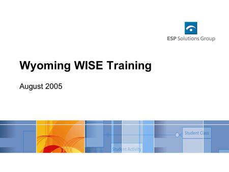 Wyoming WISE Training August 2005. Agenda Welcome Context and Overview Student Locator Framework & Uniq-ID District Checklist WISE Data Guidelines Student.