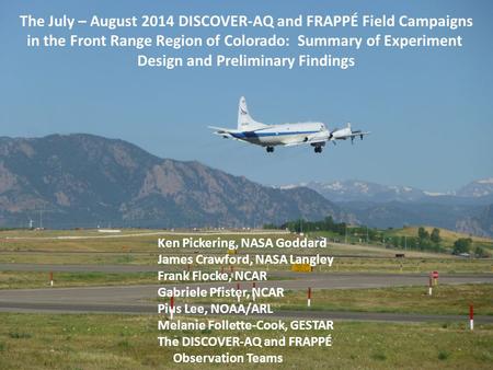 The July – August 2014 DISCOVER-AQ and FRAPPÉ Field Campaigns in the Front Range Region of Colorado: Summary of Experiment Design and Preliminary Findings.