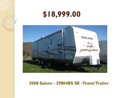 $18,999.00 2008 Salem - 29BHBS SE -Travel Trailer.
