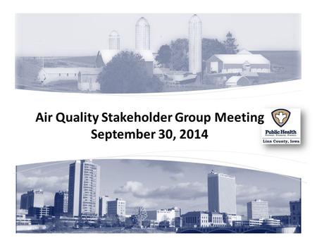 Air Quality Stakeholder Group Meeting September 30, 2014.