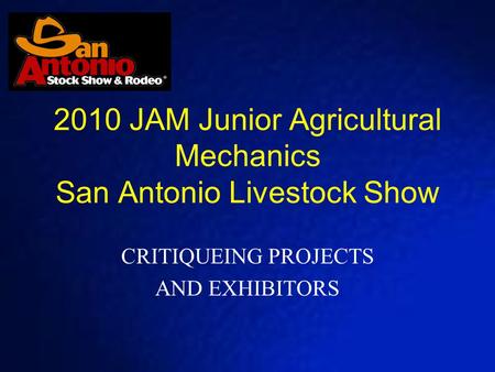 2010 JAM Junior Agricultural Mechanics San Antonio Livestock Show CRITIQUEING PROJECTS AND EXHIBITORS.