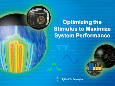 Optimizing the Stimulus to Maximize System Performance