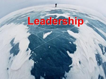 Leadership. The basis of leadership Community Chosen Call Character Competence Courage Credibility Confidence James Lawrence; Growing Leaders.