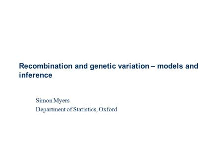 Recombination and genetic variation – models and inference