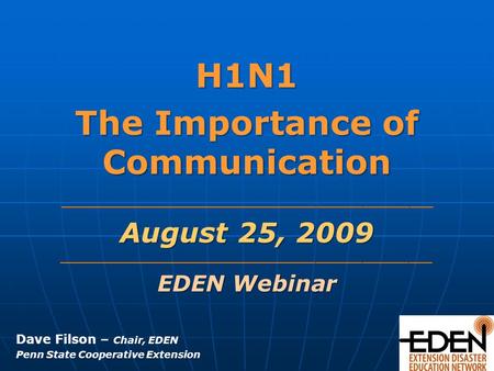 H1N1 The Importance of Communication ________________________________________________ August 25, 2009 ________________________________________________.