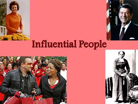 Influential People. Where do I begin my research? Ask questions!